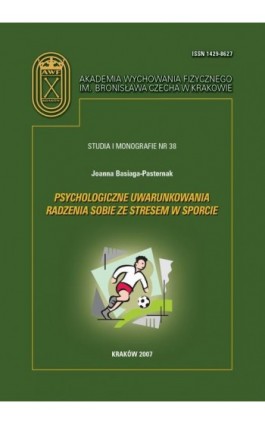 Psychologiczne uwarunkowania radzenia sobie ze stresem w sporcie - Joanna Basiaga-Pasternak - Ebook - 978-83-891-2182-0