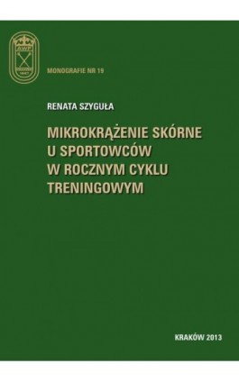 Mikrokrążenie skórne u sportowców w rocznym cyklu treningowym - Renata Szyguła - Ebook - 978-83-628-9129-0