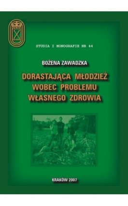 Dorastająca młodzież wobec problemu własnego zdrowia - Bożena Zawadzka - Ebook - 978-83-891-2138-7