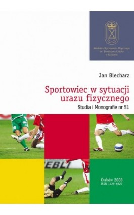 Sportowiec w sytuacji urazu fizycznego - Jan Blecharz - Ebook - 978-83-891-2188-2