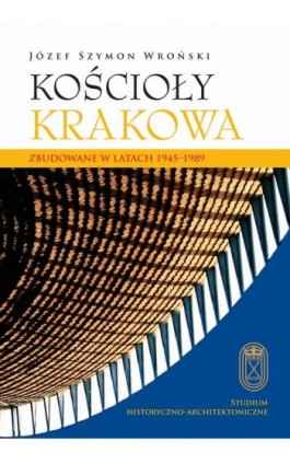 Kościoły Krakowa - Józef Szymon Wroński - Ebook - 978-83-891-2189-9