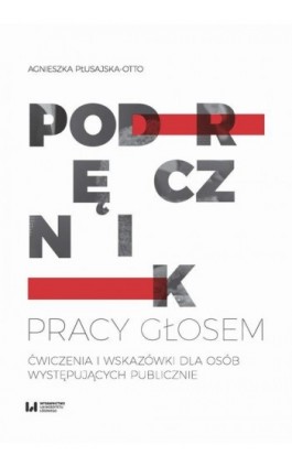 Podręcznik pracy głosem - Agnieszka Płusajska-Otto - Ebook - 978-83-8088-645-2