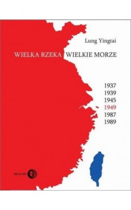 Wielka rzeka, wielkie morze - Yingtai Lung - Ebook - 978-83-8002-913-2