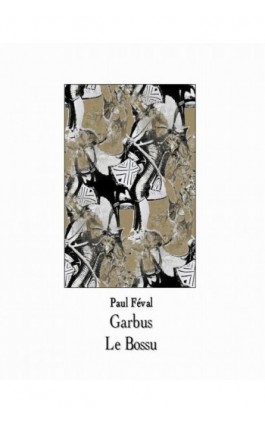 Garbus. Le Bossu - Paul Féval - Ebook - 978-83-7639-122-9