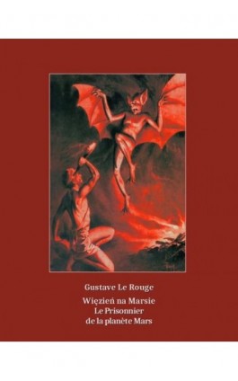 Więzień na Marsie. Le Prisonnier de la planète Mars - Gustave Le Rouge - Ebook - 978-83-7639-124-3