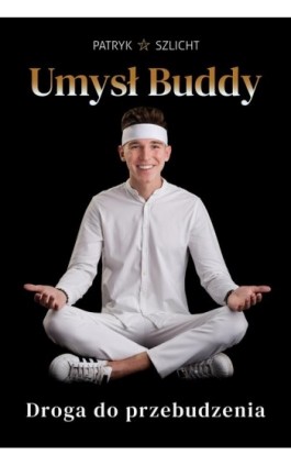 Umysł Buddy - Patryk Szlicht - Ebook - 978-83-958110-6-7