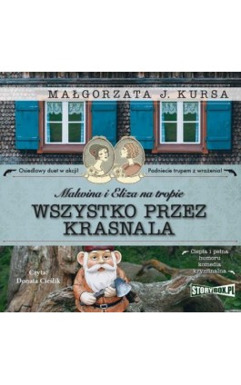 Malwina i Eliza na tropie. Tom 2. Wszystko przez krasnala - Małgorzata J. Kursa - Audiobook - 978-83-8194-868-5