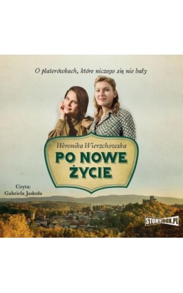 Po nowe życie - Weronika Wierzchowska - Audiobook - 978-83-8194-864-7