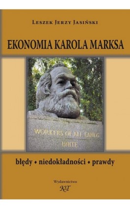 Ekonomia Karola Marksa. Błędy, niedokładności, prawdy - Leszek J. Jasiński - Ebook - 978-83-64928-16-1