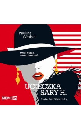 Ucieczka Sary H. - Paulina Wróbel - Audiobook - 978-83-8194-866-1