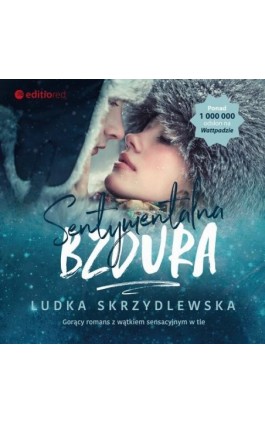 Sentymentalna bzdura - Ludka Skrzydlewska - Audiobook - 978-83-283-6502-5