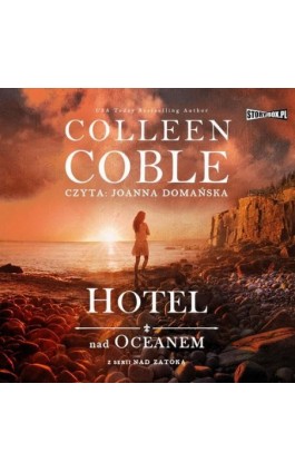 Nad zatoką. Tom 1. Hotel nad oceanem - Colleen Coble - Audiobook - 978-83-8194-874-6