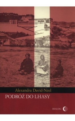 Podróż do Lhasy - Alexandra David-Néel - Ebook - 978-83-8002-944-6