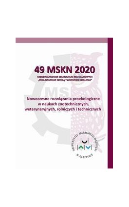 Nowoczesne rozwiązania proekologiczne w naukach zootechnicznych, weterynaryjnych, rolniczych i technicznych - Ebook - 978-83-66264-76-2