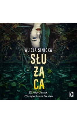 Służąca - Alicja Sinicka - Audiobook - 978-83-66718-14-2