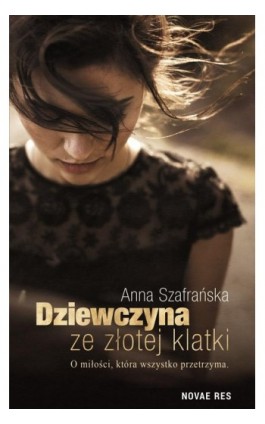 Dziewczyna ze złotej klatki - Anna Szafrańska - Ebook - 978-83-8083-733-1
