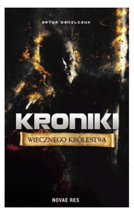 Kroniki Wiecznego Królestwa - Artur Danilczuk - Ebook - 978-83-8083-650-1