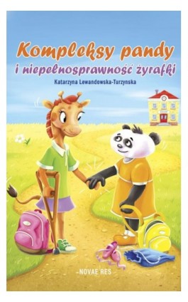 Kompleksy pandy i niepełnosprawność żyrafki - Katarzyna Lewandowska-Turzynska - Ebook - 978-83-8083-653-2