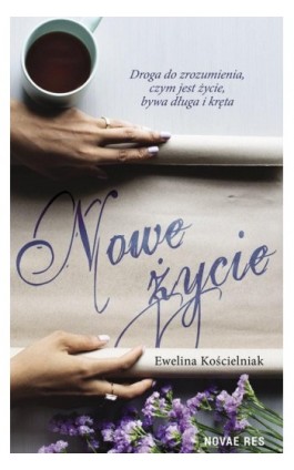 Nowe życie - Ewelina Kościelniak - Ebook - 978-83-8083-773-7