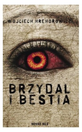 Brzydal i bestia - Wojciech Hrehorowicz - Ebook - 978-83-8083-760-7