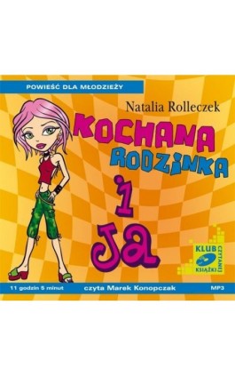 Kochana rodzinka i ja - Natalia Rolleczek - Audiobook - 978-83-7699-916-6
