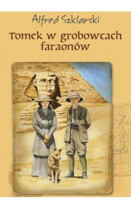 Tomek w grobowcach faraonów (t.9) - Alfred Szklarski - Ebook - 978-83-287-1003-0