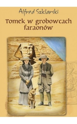 Tomek w grobowcach faraonów (t.9) - Alfred Szklarski - Ebook - 978-83-287-1003-0