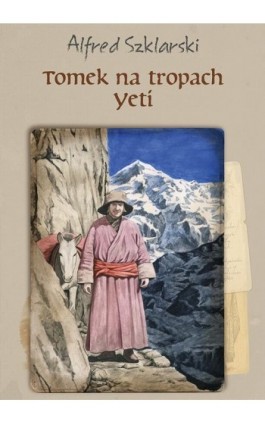 Tomek na tropach Yeti (t.4) - Alfred Szklarski - Ebook - 978-83-287-0997-3