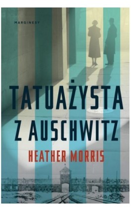 Tatuażysta z Auschwitz - Heather Morris - Ebook - 978-83-65973-32-0