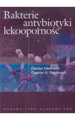 Bakterie antybiotyki lekooporność - Zdzisław Markiewicz - Ebook - 978-83-011-4860-7