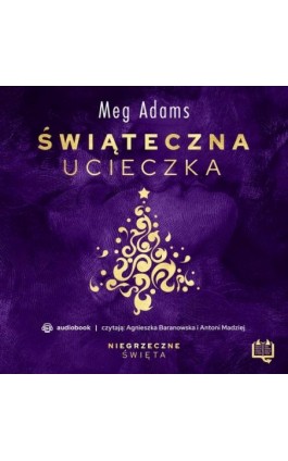 Świąteczna ucieczka. Niegrzeczne święta (1) - Meg Adams - Audiobook - 978-83-66718-51-7