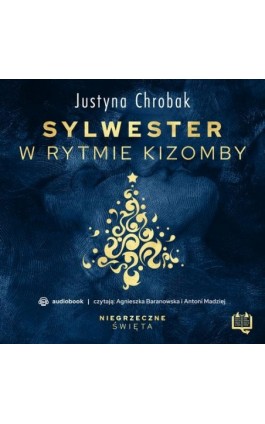 Sylwester w rytmie kizomby. Niegrzeczne święta (8) - Justyna Chrobak - Audiobook - 978-83-66718-58-6