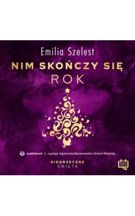 Nim skończy się rok. Niegrzeczne święta (4) - Emilia Szelest - Audiobook - 978-83-66718-54-8