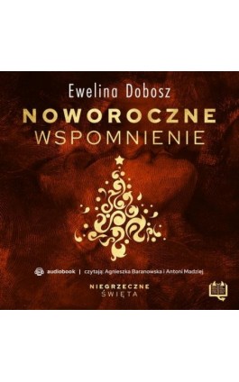 Noworoczne wspomnienie. Niegrzeczne święta (9) - Ewelina Dobosz - Audiobook - 978-83-66718-59-3