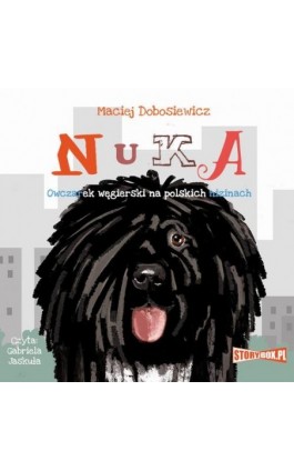 Nuka. Owczarek węgierski na polskich nizinach - Maciej Dobosiewicz - Audiobook - 978-83-8194-878-4