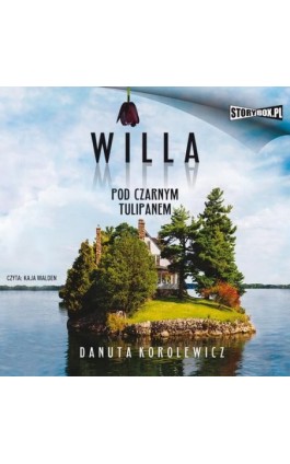 Willa Pod Czarnym Tulipanem - Danuta Korolewicz - Audiobook - 978-83-8194-888-3