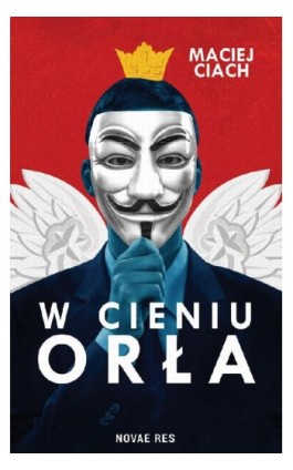 W cieniu orła - Maciej Ciach - Ebook - 978-83-8219-144-8