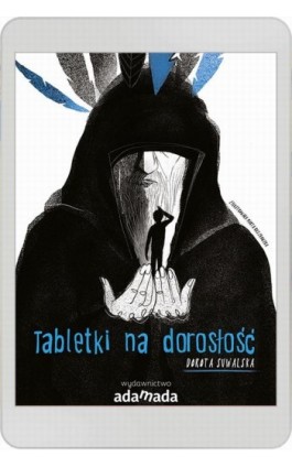 Tabletki na dorosłość - Dorota Suwalska - Ebook - 978-83-8118-320-8