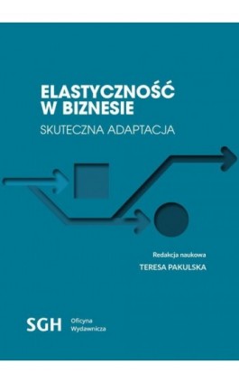 Elastyczność w biznesie - Ebook - 978-83-8030-343-0