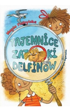 Tajemnice Zatoki Delfinów - Magda Podbylska - Ebook - 978-83-7551-704-0