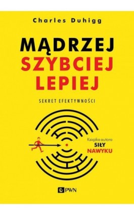 Mądrzej, szybciej, lepiej - Charles Duhigg - Ebook - 978-83-01-18897-9