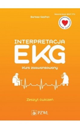 Interpretacja EKG. Kurs zaawansowany. Zeszyt ćwiczeń - Bartosz Szafran - Ebook - 978-83-200-6270-0