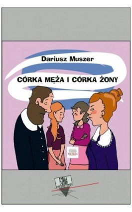 Córka męża i córka żony - Dariusz Muszer - Ebook - 978-83-66180-69-7