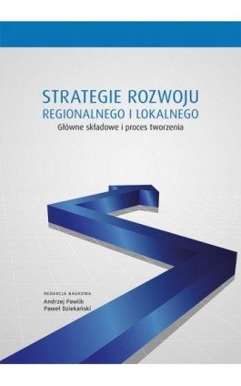 Strategie rozwoju regionalnego i lokalnego. Główne składowe i proces tworzenia - Ebook - 978-83-7133-787-1