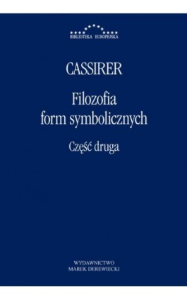 Filozofia form symbolicznych Część 2 - Ernst Cassirer - Ebook - 978-83-66315-46-4