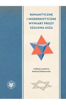 Romantyczne i modernistyczne wymiary prozy Szaloma Asza - Ebook - 978-83-235-4698-6