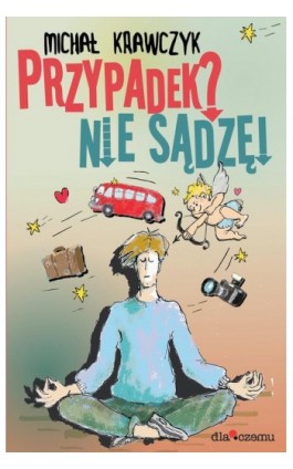 Przypadek? Nie sądzę! - Michał Krawczyk - Ebook - 978-83-66521-13-1