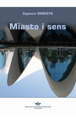 Miasto i sens - Zygmunt Barczyk - Ebook - 978-83-7875-657-6