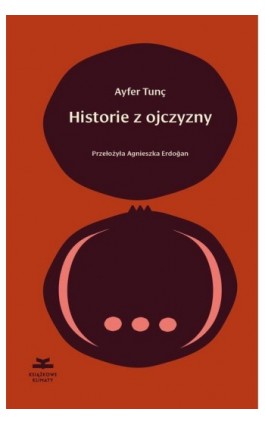 Historie z ojczyzny - Ayfer Tunç - Ebook - 978-83-66505-16-2