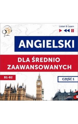 Angielski dla średnio zaawansowanych. Część 1 (Lekcje 1-13) - Dorota Guzik - Audiobook - 978-83-8006-292-4